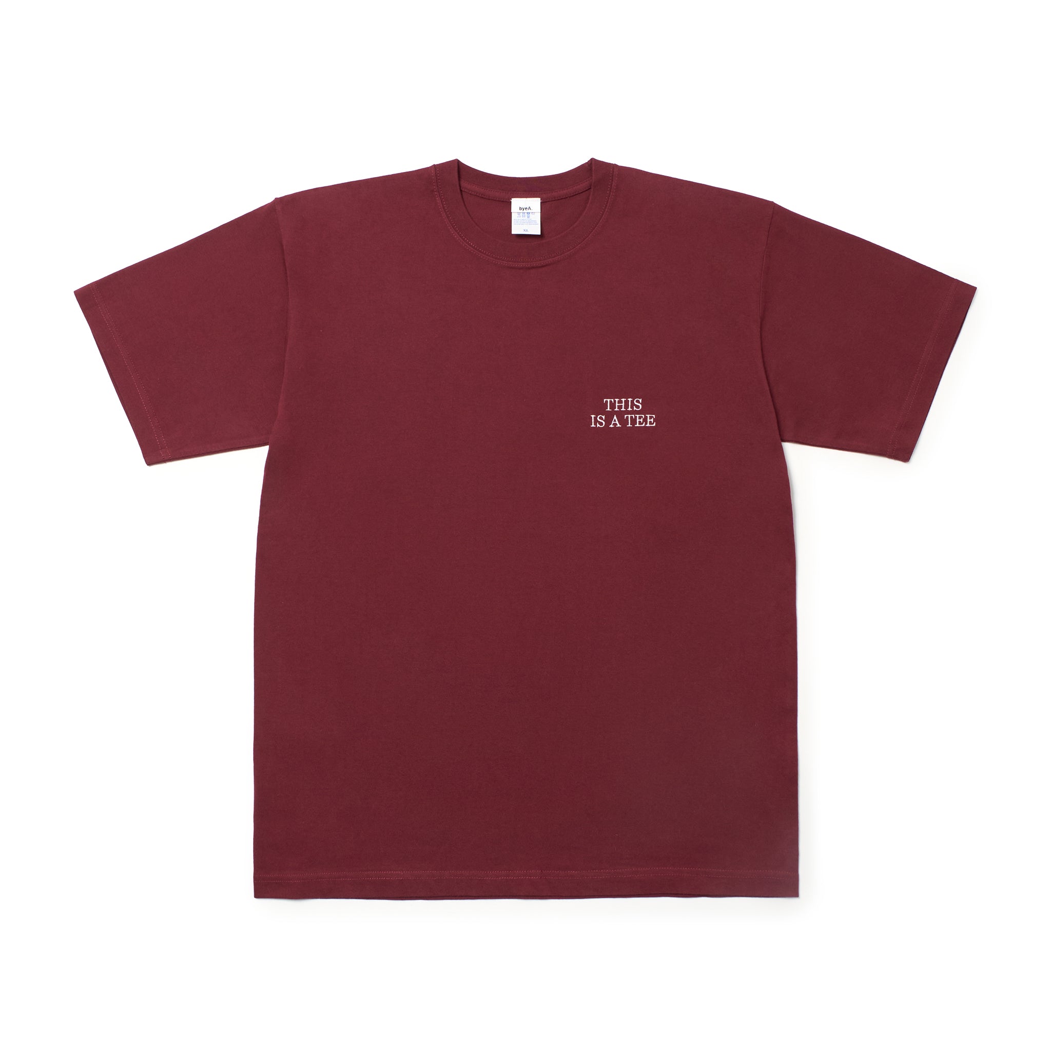 "THIS IS A TEE" TEE BURGUNDY（ティスイズアティーティーバーガンディー）｜byeA.（バイエー）OFFICIAL ONLINE STORE